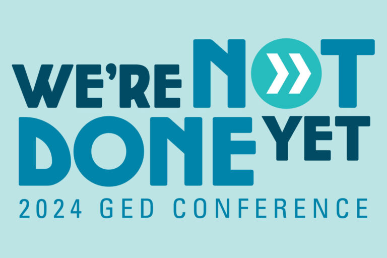 Join us for the 2024 GED Conference:  We’re Not Done Yet!
                      