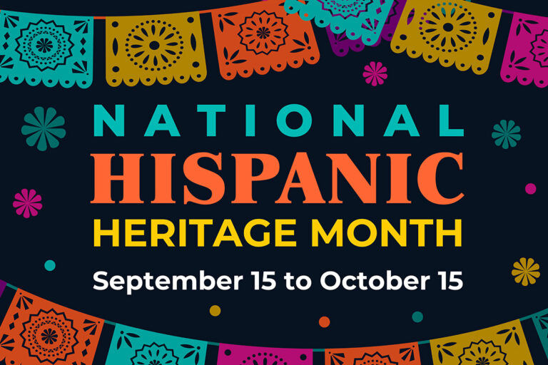 Honoring Hispanic Heritage Month September 15 – October 15
                      
