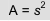 A equals s squared