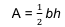 A equals one-half base times height