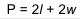 P = 2 l plus 2 w