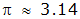 pi is equal to approximately 3.14