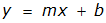y equals m x plus B
