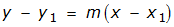 y minus y subscript 1 equals m times open parentheses x minus x subscript 1 close parentheses