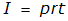I equals P r t