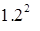 One point two squared