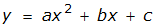 y equals a x squared plus b x plus c